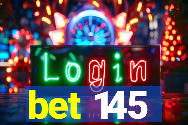 bet 145